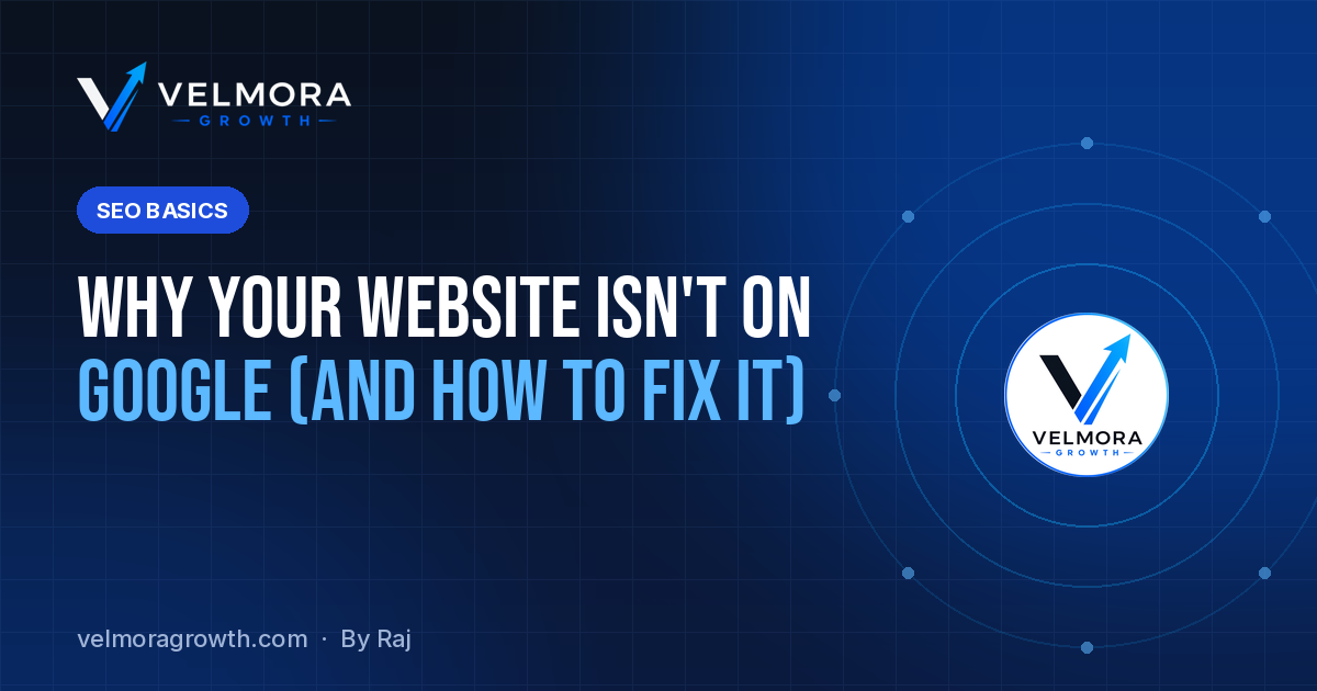 Why Your Website Isn't on Google (and How to Fix It)